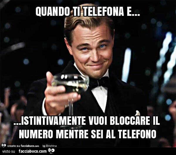 Quando ti telefona e… istintivamente vuoi bloccare il numero mentre sei al telefono