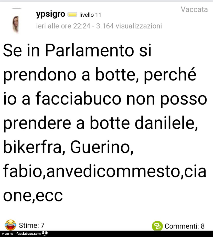 Se in parlamento si prendono a botte, perché io a facciabuco non posso prendere a botte danilele, bikerfra, guerino, fabio, anvedicommesto, ciaone, ecc