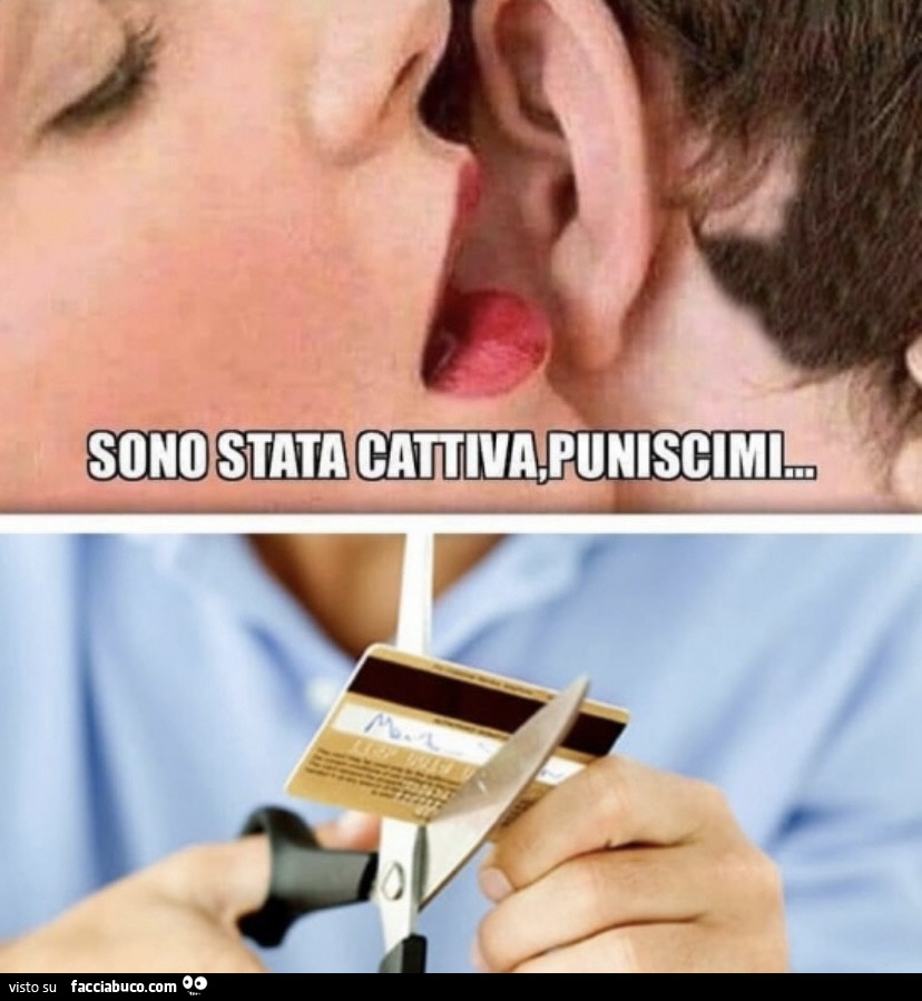 Sono stata cattiva, puniscimi…