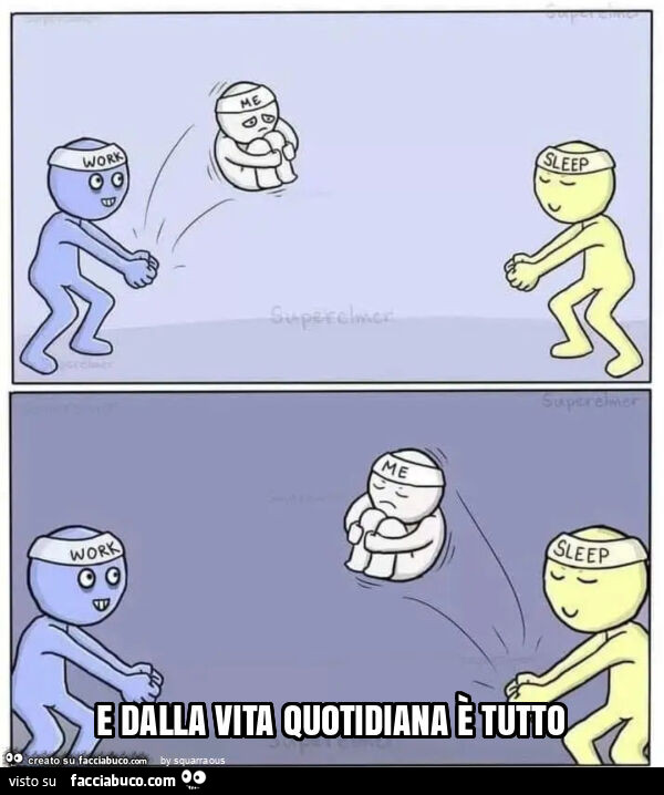 E dalla vita quotidiana è tutto