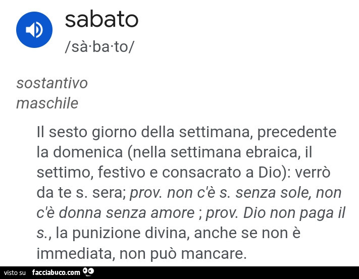 Sabato: il sesto giorno della settimana, precedente la domenica nella settimana ebraica, il settimo, festivo e consacrato a dio