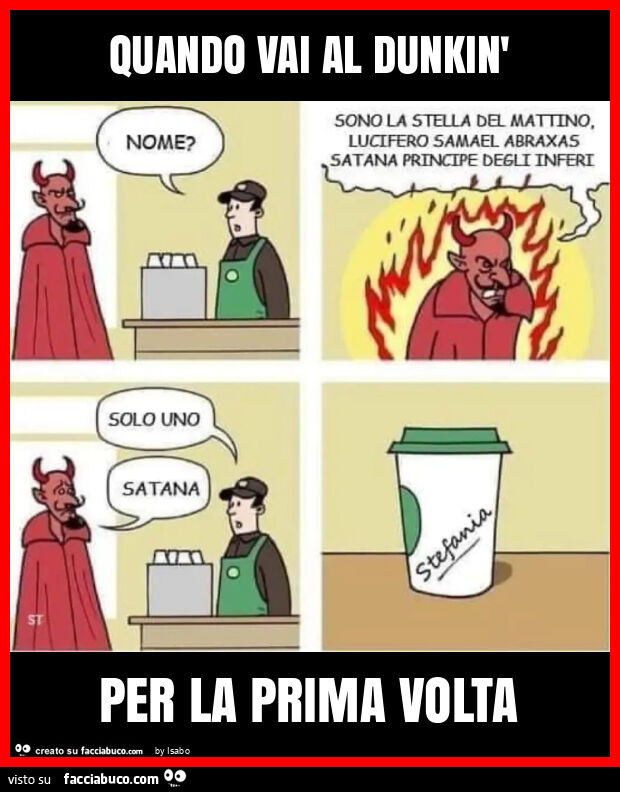 Quando vai al dunkin' per la prima volta satana nomi errore