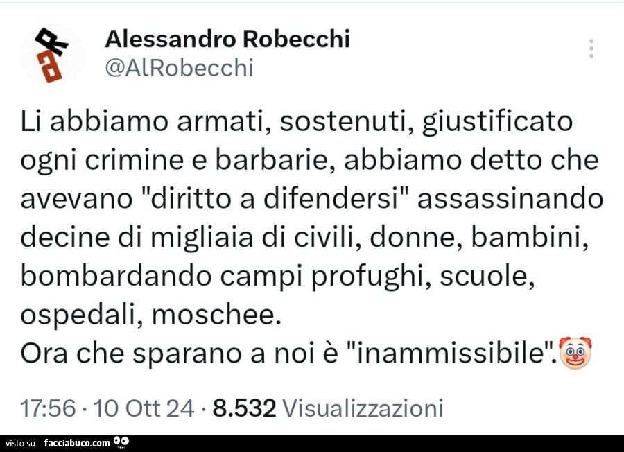 Li abbiamo armati, sostenuti, giustificato ogni crimine e barbarie, abbiamo detto che avevano diritto a difendersi assassinando decine di migliaia di civili, donne, bambini, bombardando campi profughi, scuole, ospedali, moschee. Ora che sparano a noi è in