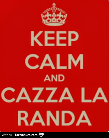 Keep calm and cazza la randa