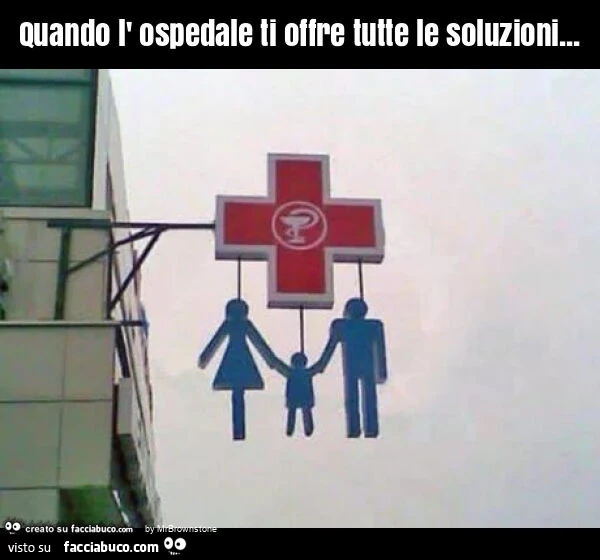 Quando l' ospedale ti offre tutte le soluzioni