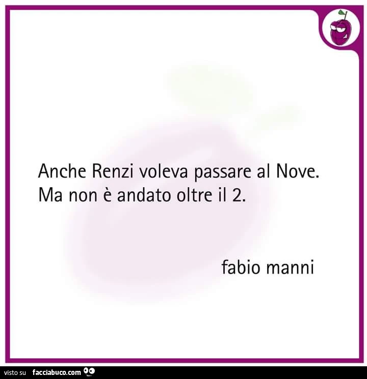 Anche Renzi voleva passare al nove. Ma non รจ andato oltre il 2
