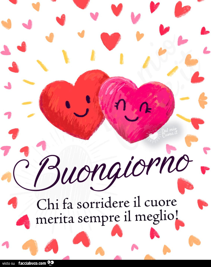 Buongiorno chi fa sorridere il cuore merita sempre il meglio