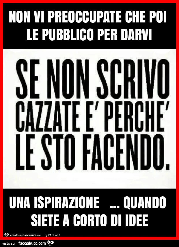 Non vi preoccupate che poi le pubblico per darvi una ispirazione… quando siete a corto di idee