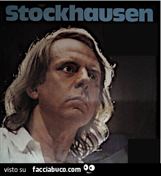 Famoso musicista sulla bocca di tanti… Stockhausen