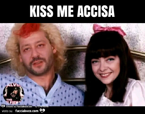 Kiss me accisa