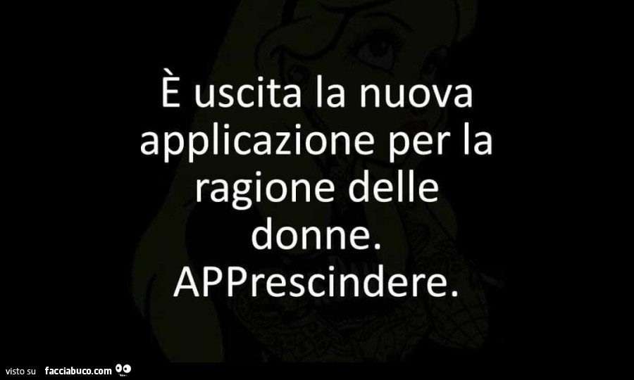 E uscita la nuova applicazione per la ragione delle donne. Apprescindere