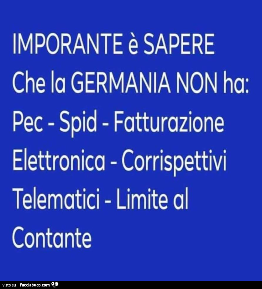 Imporante è sapere che la germania non ha: pec spid fatturazione elettronica corrispettivi telematici limite al contante