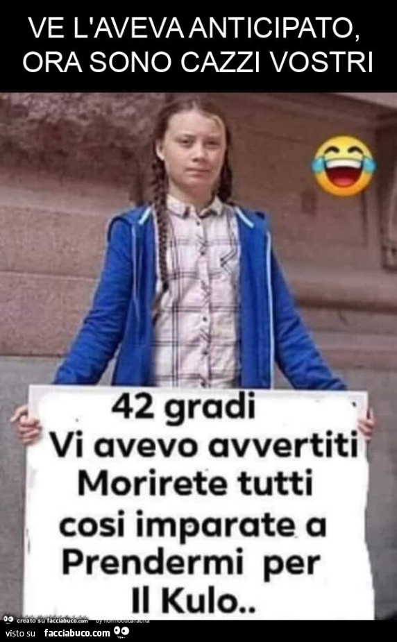 Ve l'aveva anticipato, ora sono cazzi vostri