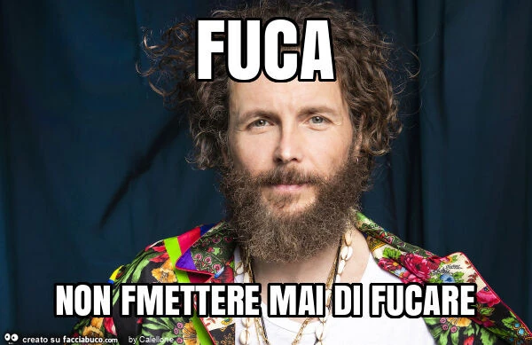 Fuca non fmettere mai di fucare