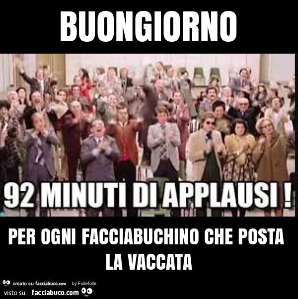 Buongiorno per ogni facciabuchino che posta la vaccata