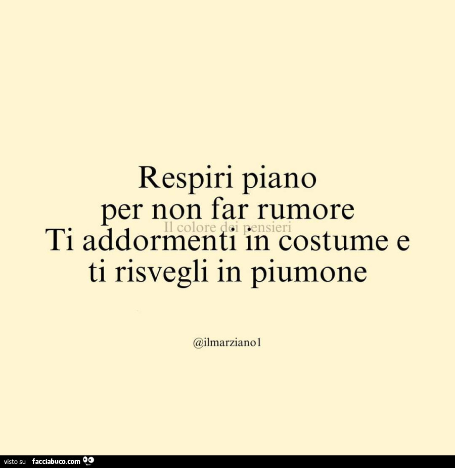 Respiri piano per non far rumore ti addormenti in costume e ti risvegli in piumone