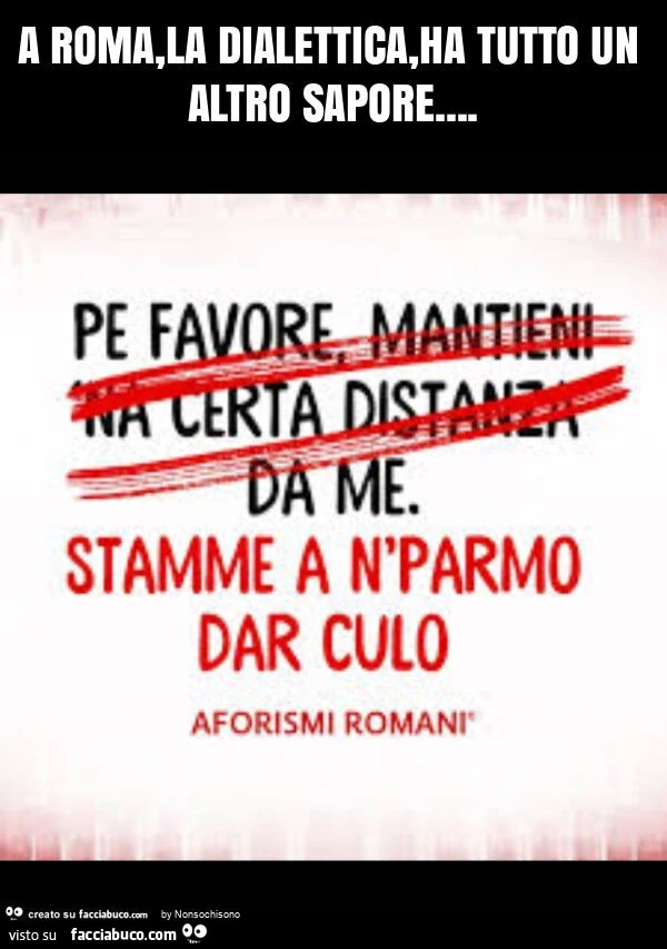 A roma, la dialettica, ha tutto un altro sapore