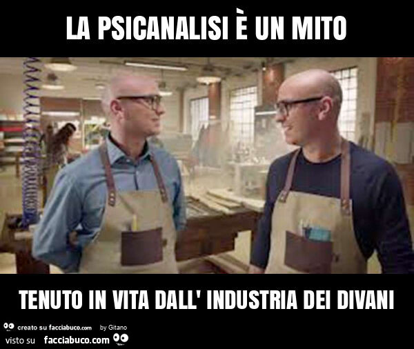 La psicanalisi è un mito tenuto in vita dall' industria dei divani