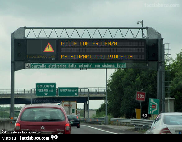 GUIDA CON PRUDENZA MA SCOPAMI CON VIOLENZA