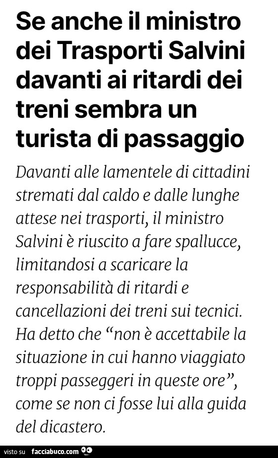 Se anche il ministro dei trasporti salvini davanti ai ritardi dei treni sembra un turista di passaggio