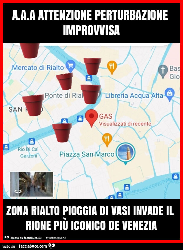 A. A. A attenzione perturbazione improvvisa zona rialto pioggia di vasi invade il rione più iconico de venezia