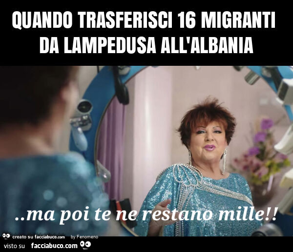 Quando trasferisci 16 migranti da lampedusa all'albania