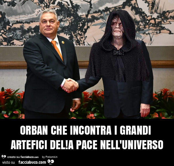 Orban che incontra i grandi artefici del! A pace nell'universo