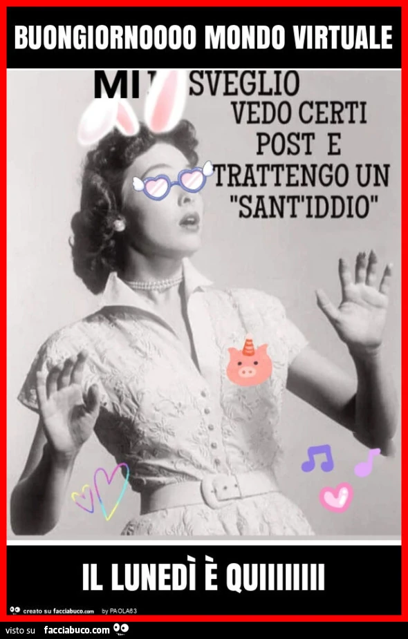 Buongiornoooo mondo virtuale il lunedì è quiiiiiiii