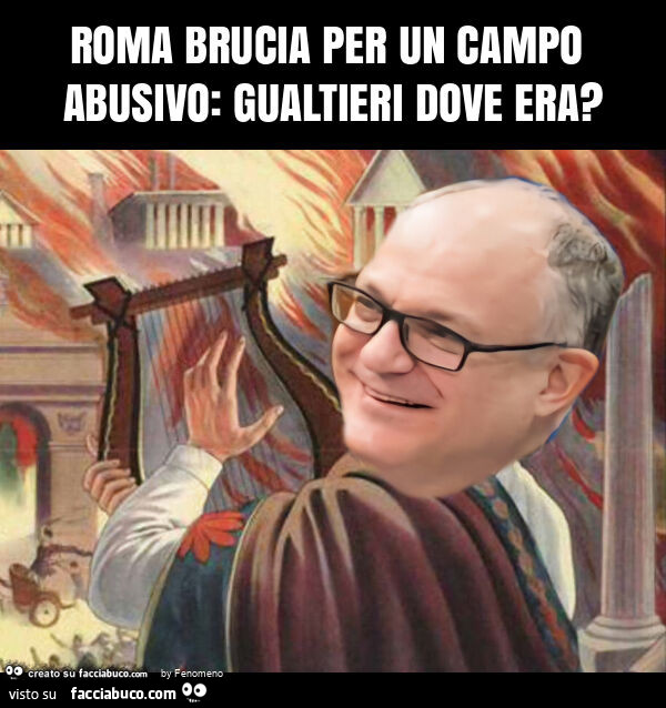 Roma brucia per un campo abusivo: gualtieri dove era?