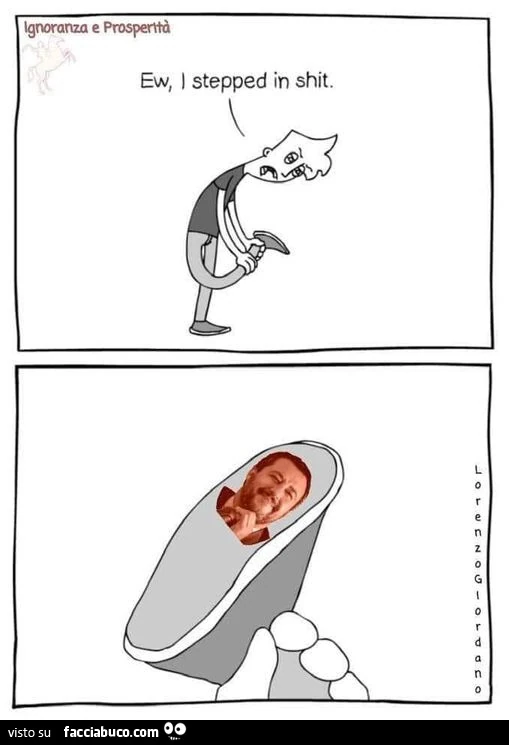 Ew, i stepped in shit. Salvini