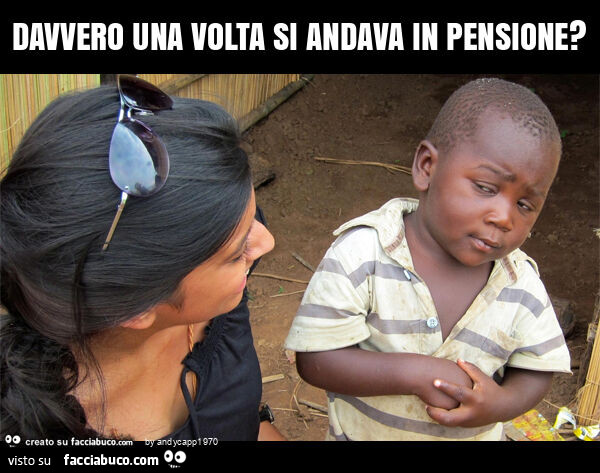 Davvero una volta si andava in pensione?