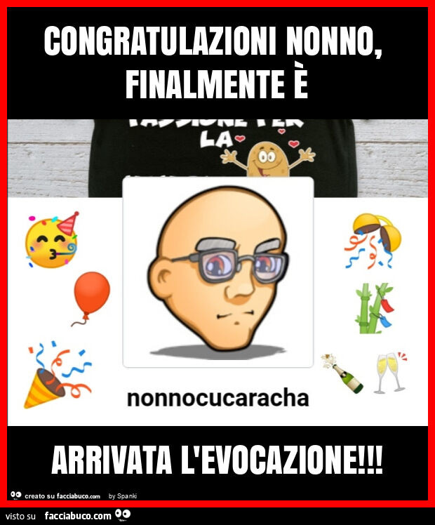 Congratulazioni nonno, finalmente è arrivata l'evocazione