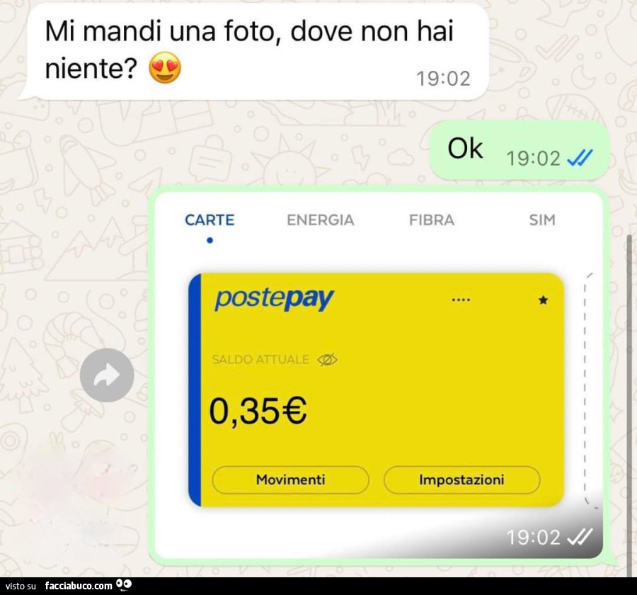 Mi mandi una foto, dove non hai niente? Ok. Carta Postepay