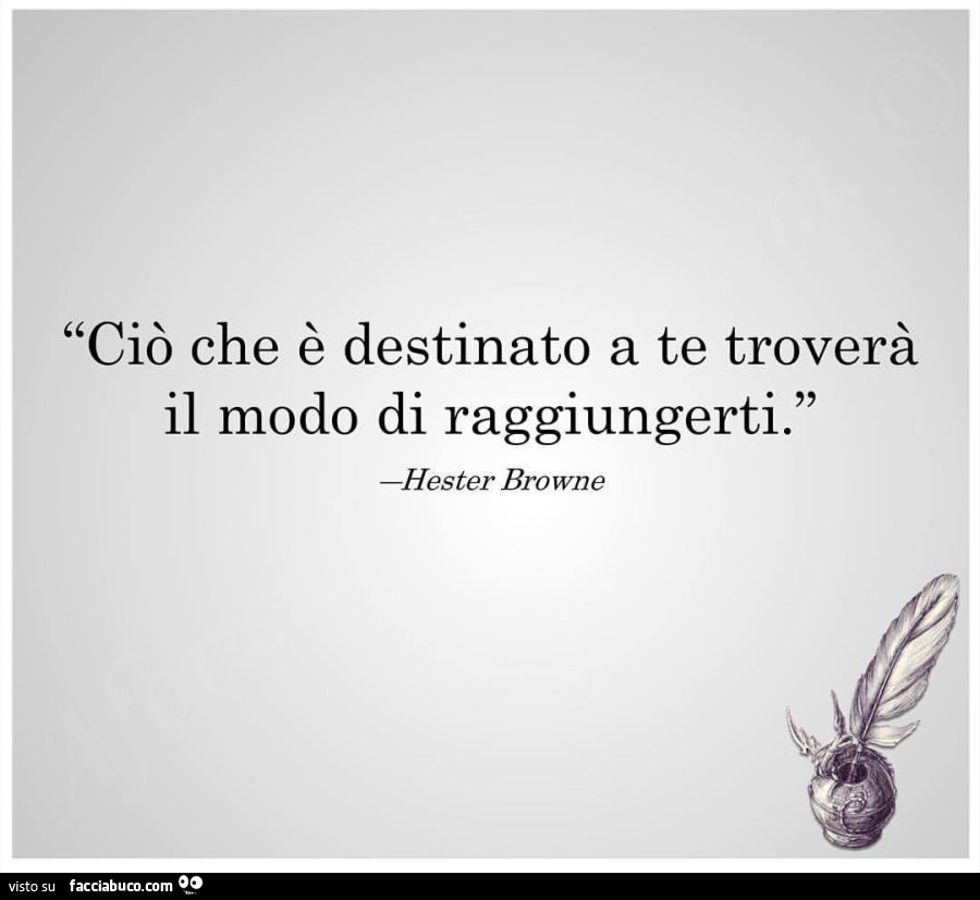 Ciò che è destinato a te troverà il modo di raggiungerti. Hester Browne