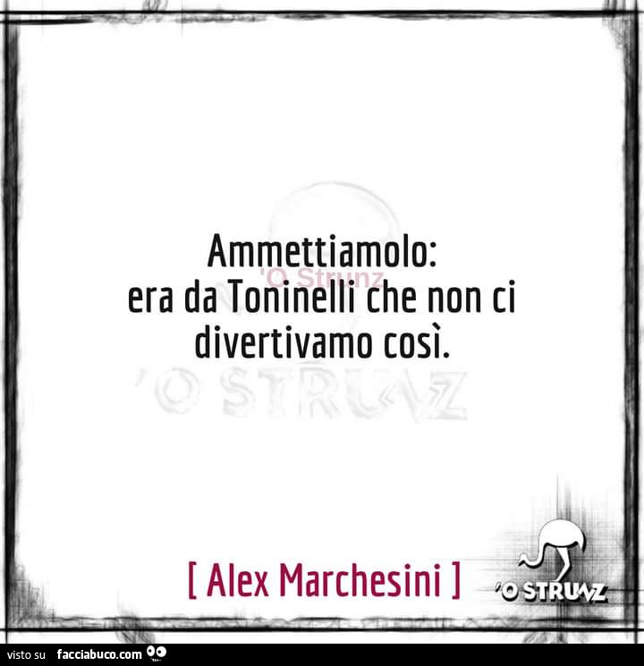 Ammettiamolo: era da Toninelli che non ci divertivamo così