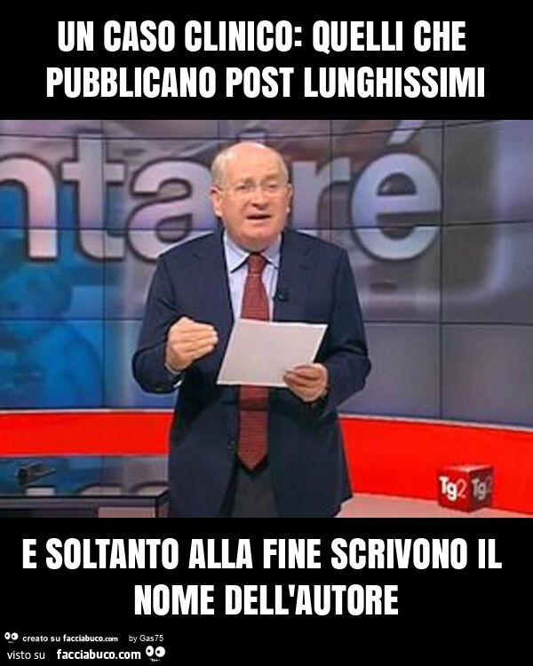 Un caso clinico: quelli che pubblicano post lunghissimi e soltanto alla fine scrivono il nome dell'autore