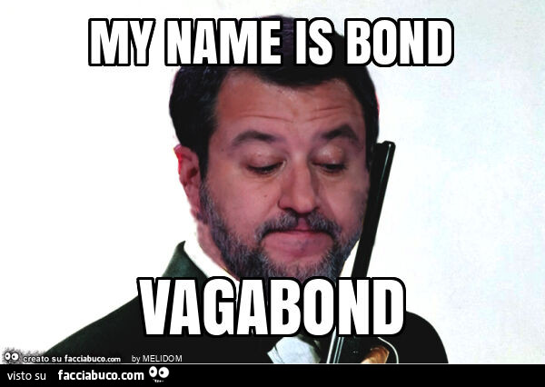My name is bond vagabond