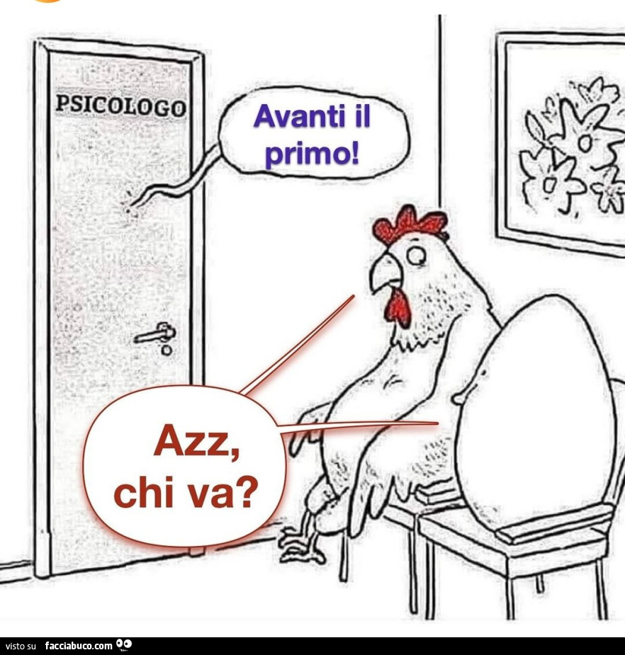 Uovo Gallina. Avanti il primo! Azz, chi va?