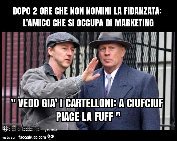 Dopo 2 ore che non nomini la fidanzata: l'amico che si occupa di marketing