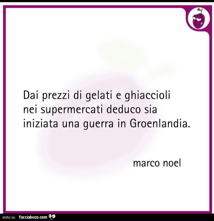 Dai prezzi di gelati e ghiaccioli nei supermercati deduco sia iniziata una guerra in groenlandia