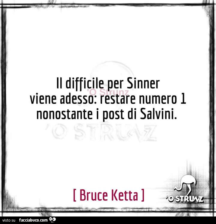 Il difficile per sinner viene adesso: restare numero 1 nonostante i post di Salvini
