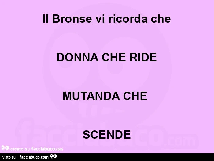 Il bronse vi ricorda che donna che ride mutanda cheย scende