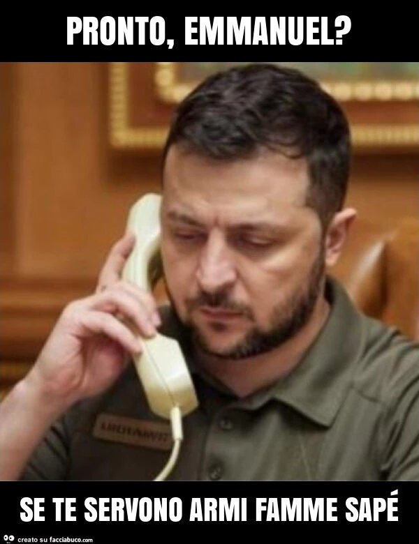 Pronto, emmanuel? Se te servono armi famme sapé