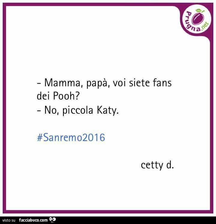 Mamma, papà, voi siete fans dei pooh? No, piccola katy