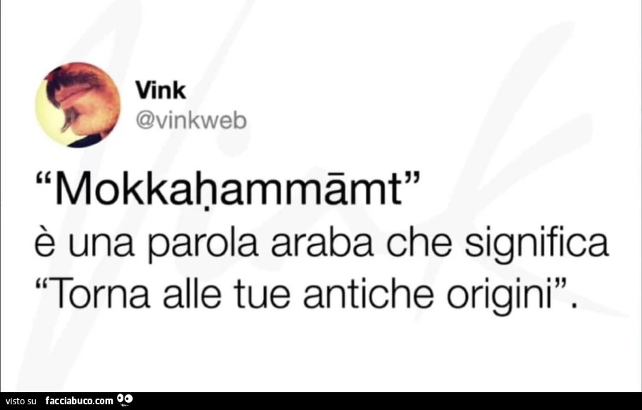Mokkahammâmt è una parola araba che significa torna alle tue antiche origini