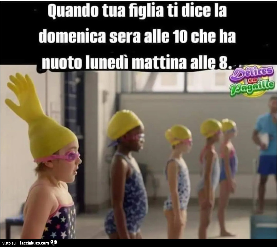 Quando tua figlia ti dice la domenica sera alle 10 che ha nuoto lunedì mattina alle 8.00