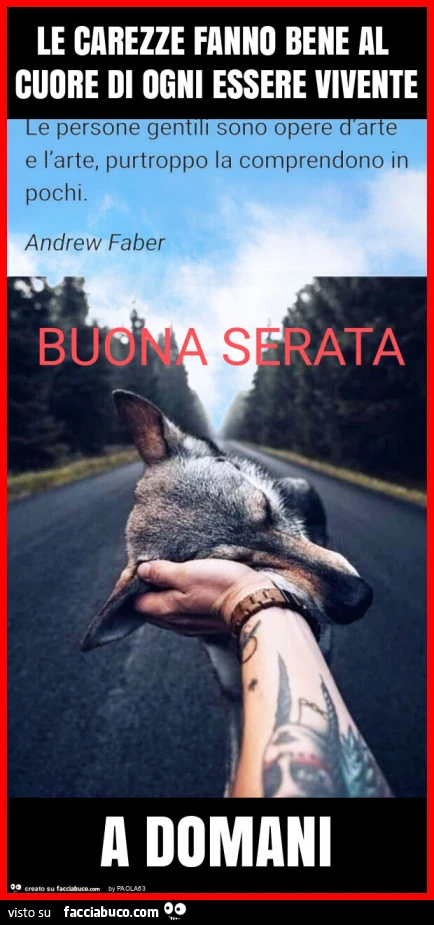Le carezze fanno bene al cuore di ogni essere vivente a domani