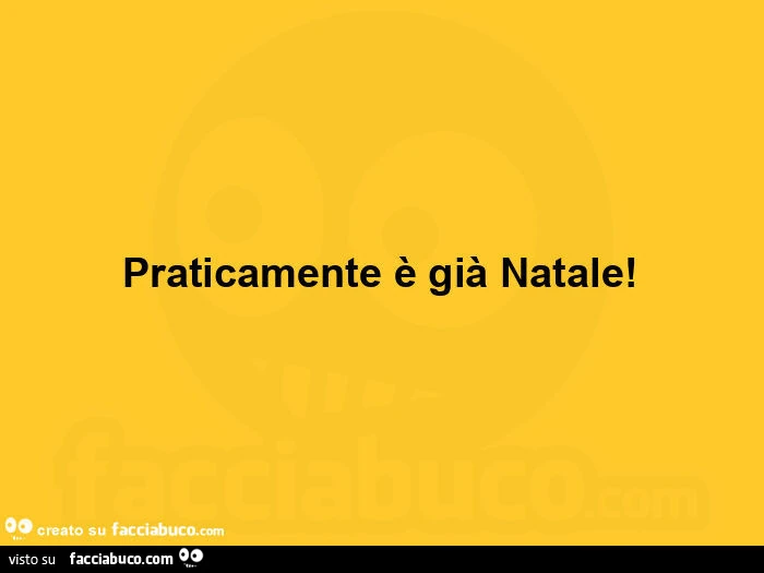Praticamente è già natale