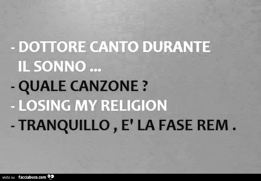 Dottore canto durante il sonno quale canzone losing my religione tranquillo è la fase rem