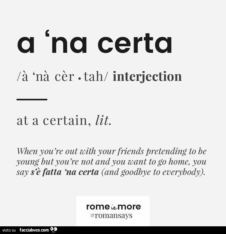 A 'na certa. At a certain, lit